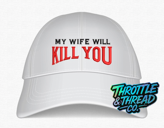 My wife will kill you!